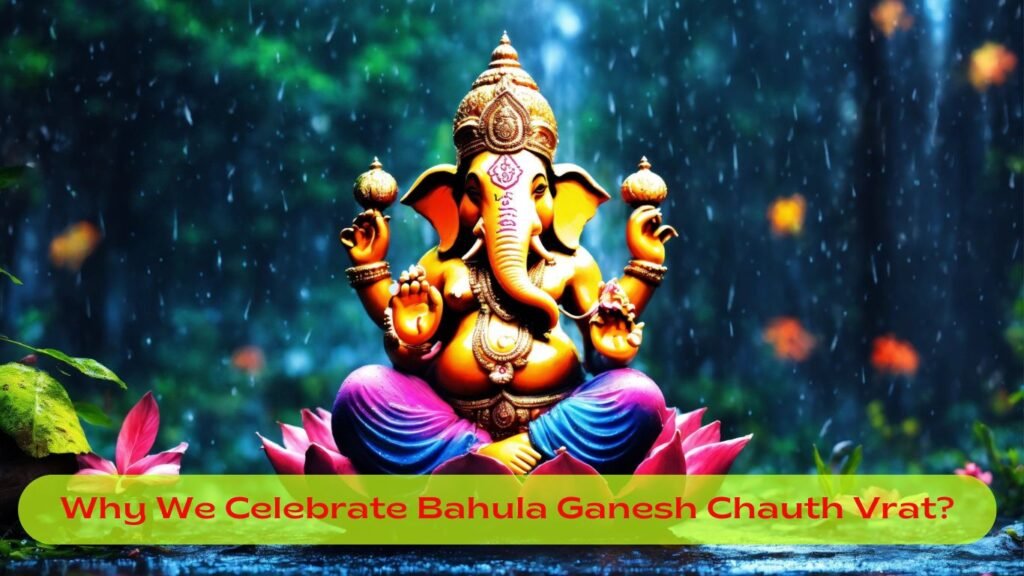 Bahula Ganesh Chauth Vrat